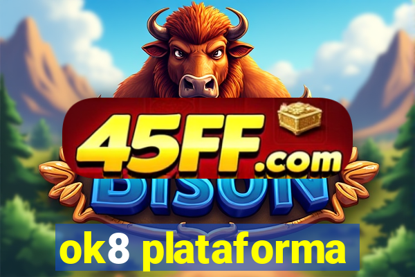 ok8 plataforma